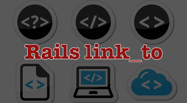 link_toはRailsの基本！これであなたも必ずlink_toが書ける！